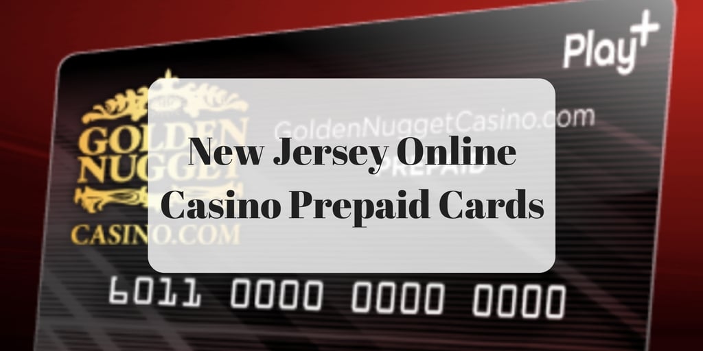 New Jersey Online Casino Prepaid Cards