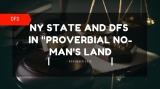 DFS in New York state now No-Man’s Land