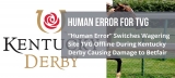 “Human Error” Switches Wagering Site Offline During Kentucky Derby